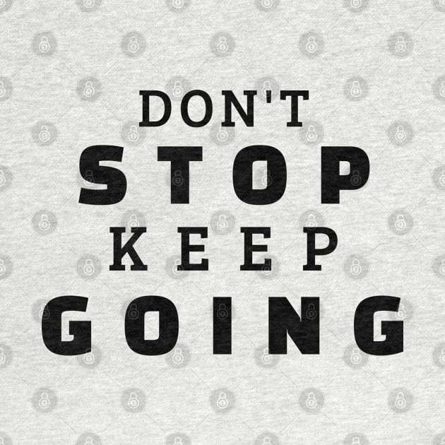 Don't Stop Keep Going by Texevod